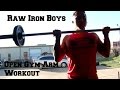 Raw Iron Boys | Open Gym Arm Workout