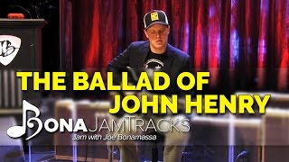 Bona Jam Tracks - &quot;The Ballad of John Henry&quot; Official Joe Bonamassa Guitar Backing Track in E Minor