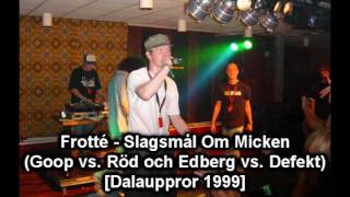 [08] Frotté - Slagsmål Om Micken (Goop vs. Röd och Edberg vs. Defekt)