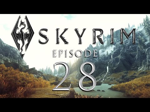 New Skyrim! - EP28 - I Need A DISTRACTION!