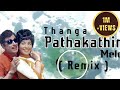 Thanga Pathakathin Mele Remix Song Djremix Tamilsongremix