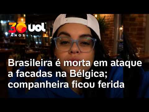 Brasileira morta na Bélgica: ataque a facadas deixa companheira ferida