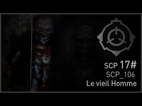SCP 17# | SCP-106 - The Old Man [FR]