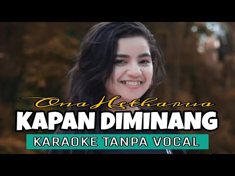 KAPAN DIMINANG (KARAOKE) - ONA HETHARUA