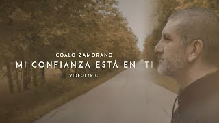 Coalo Zamorano - Mi Confianza Está En Ti (Video Lyric)
