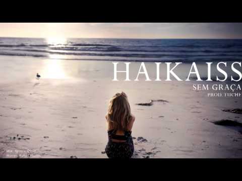 Sem Graça - Haikaiss