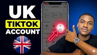 How to Create UK TikTok Account From Any Country