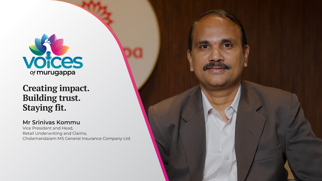 Voices of Murugappa Ep. 5 | Mr Srinivas Kommu, VP & Head, Retail Underwriting & Claims