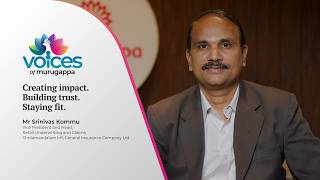 Voices of Murugappa Ep. 5 | Mr Srinivas Kommu, VP & Head, Retail Underwriting & Claims
