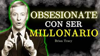 🧠 Obsesiónate Con SER MILLONARIO / Brian Tracy