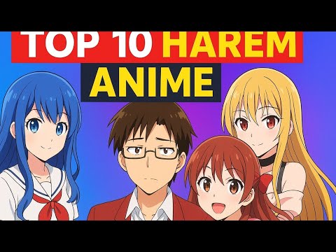 Top 10 Best Harem Anime You Must Watch! ❤️🎬