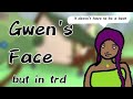 Recreating WE BUILT GWEN S FACE But In TRD