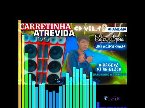 CD CARRETINHA ATREVIDA DE ARAME MARANHÃO DJ ARIELSON MALCRIADO 2023