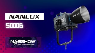Discover The AMAZING Nanlux 5000B At NAB SHOW 2025