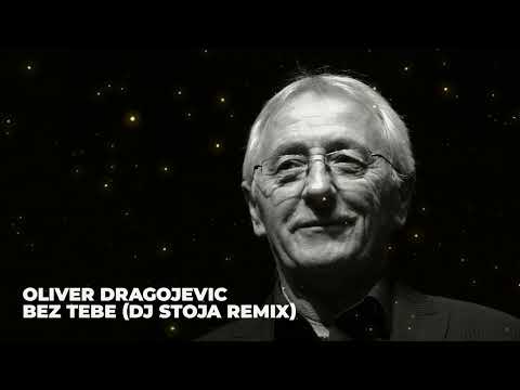 Oliver Dragojevic - Bez tebe (DJ STOJA AFRO HOUSE REMIX)