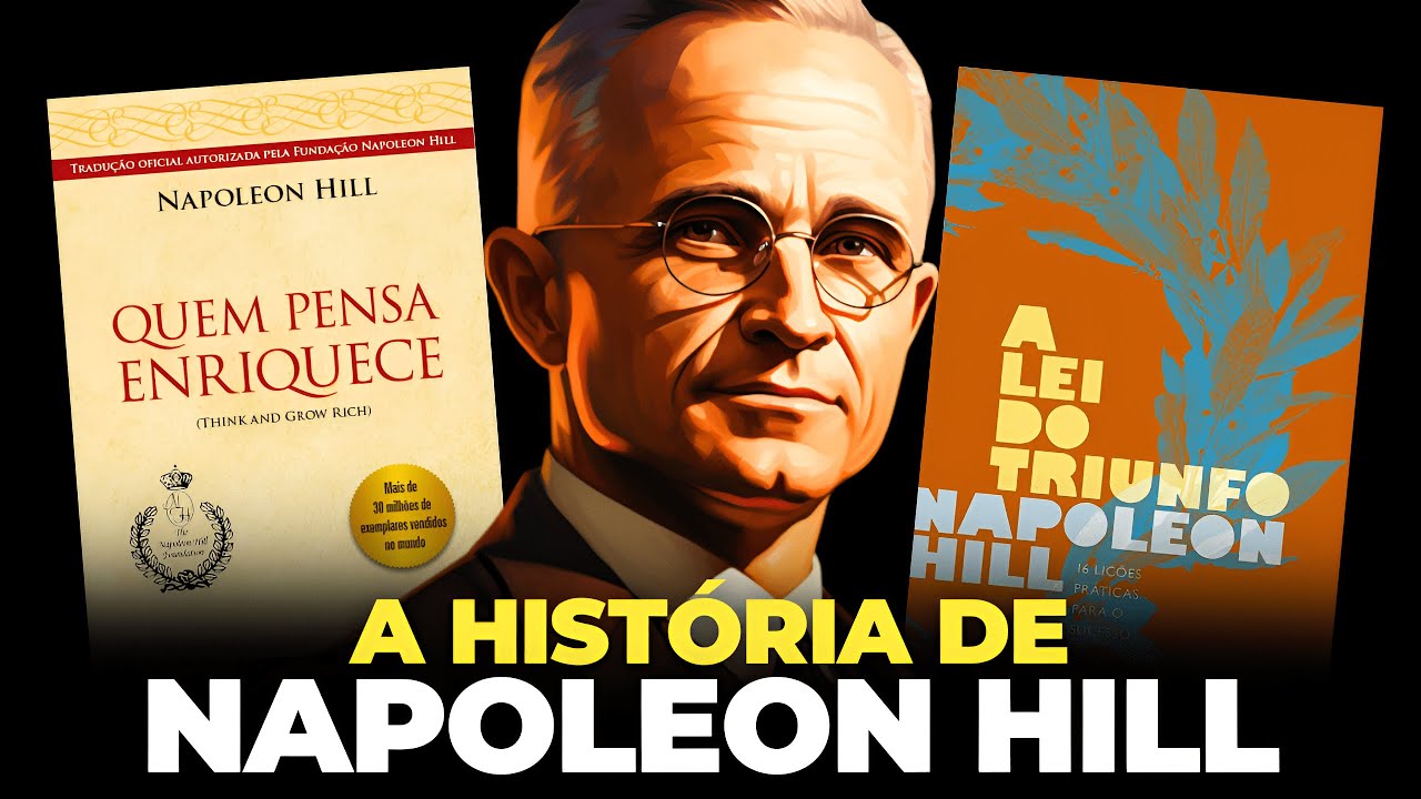 O AUTOR DO LIVRO ''QUEM PENSA ENRIQUECE'' E '' A LEI DO TRIUNFO'' - A HISTÓRIA DE NAPOLEON HILL