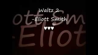 Waltz #2 -Elliott Smith (Lyric Video)