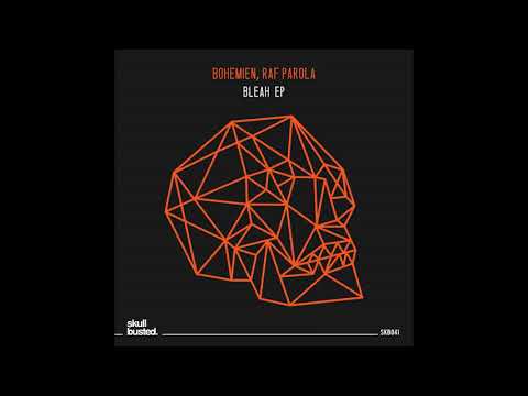 Bohemien, Raf Parola - Bleah (Original Mix)