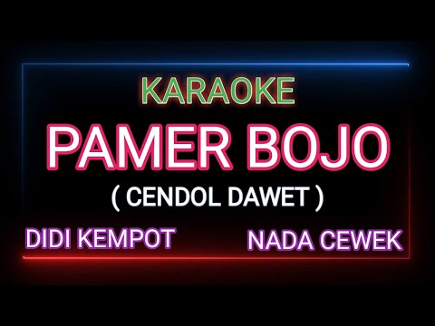 PAMER BOJO ( CENDOL DAWET ) DIDI KEMPOT   Karaoke Nada Wanita