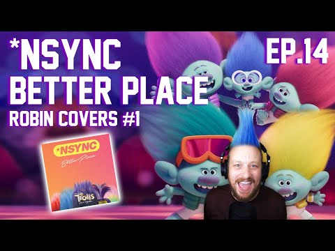 *NSYNC - Better Place | Robin Covers #1 (Robin Vane EP.14)