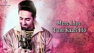 Mere Liye Tum Kaafi Ho (LYRICS) - Shubh Mangal Zyada