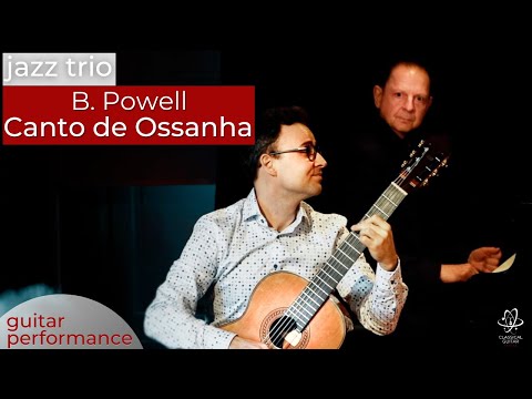 Baden Powell: Canto De Ossanha - New Version for Classical Guitar and Jazz Trio