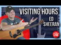 Visiting Hours Guitar Lesson - Ed Sheeran (BEST Step by Step Tutorial)