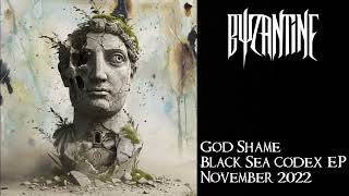 BYZANTINE - GOD SHAME - BLACK SEA CODEX EP (OFFICIAL AUDIO)