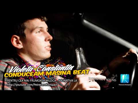 Violeta Constantin - Conduceam masina beat - Muzica de Petrecere , Muzica Populara