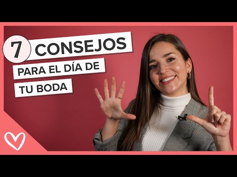 7 CONSEJOS PARA EL DÍA DE LA BODA