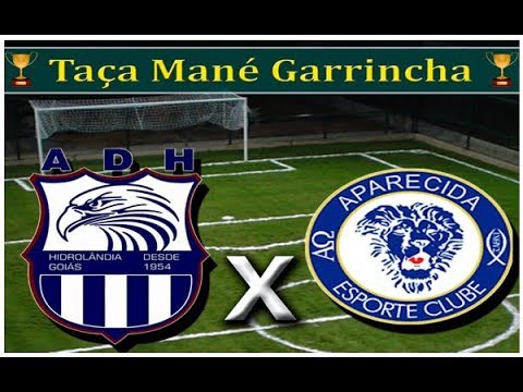 COPA TAÇA MANÉ GARRINCHA - HIDROLANDENSE X APARECIDA FC