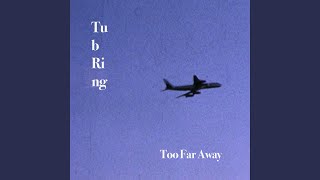 Too Far Away