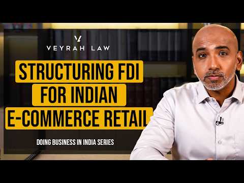 How to Structure FDI into E-Commerce Retail | Doing Business in India | Episode 22