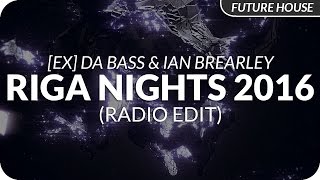 [Ex] Da Bass & Ian Brearley - Riga Nights 2016 (Radio Edit)