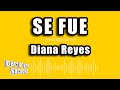 Diana Reyes - Se Fue (Versión Karaoke)