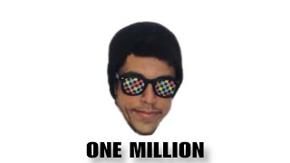 ONE MILLION YOUTUBE SUBSCRIBERS