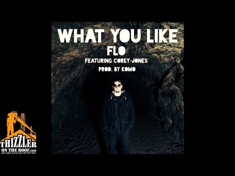 Flo ft. Corey Jones - What You Like [Prod. Komo] [Thizzler.com]