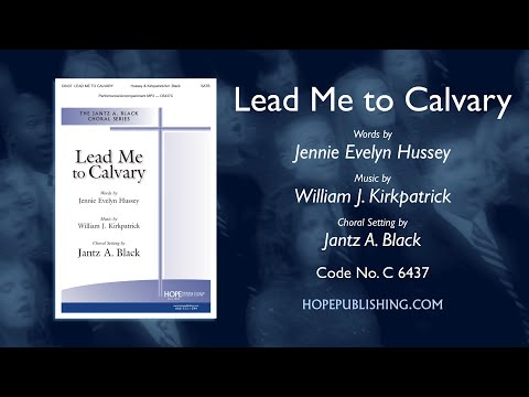 Lead Me to Calvary - arr. Jantz A. Black