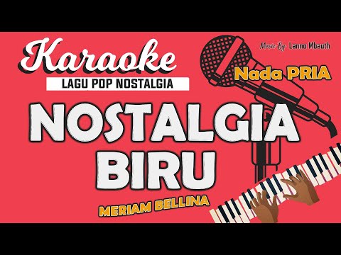 Karaoke NOSTALGIA BIRU - Meriam Bellina / Nada PRIA / Music By Lanno Mbauth