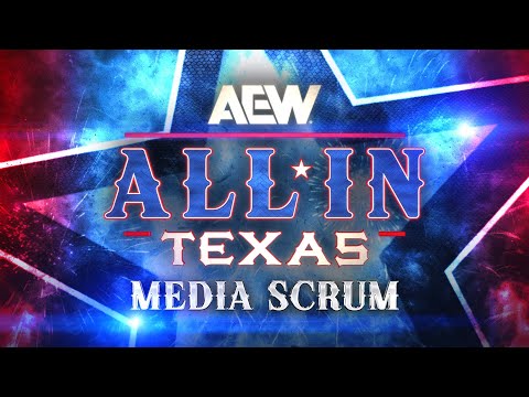 Watch: AEW ALL IN TEXAS Post Show Media Scrum | Arlington, TX, 7/12/26
