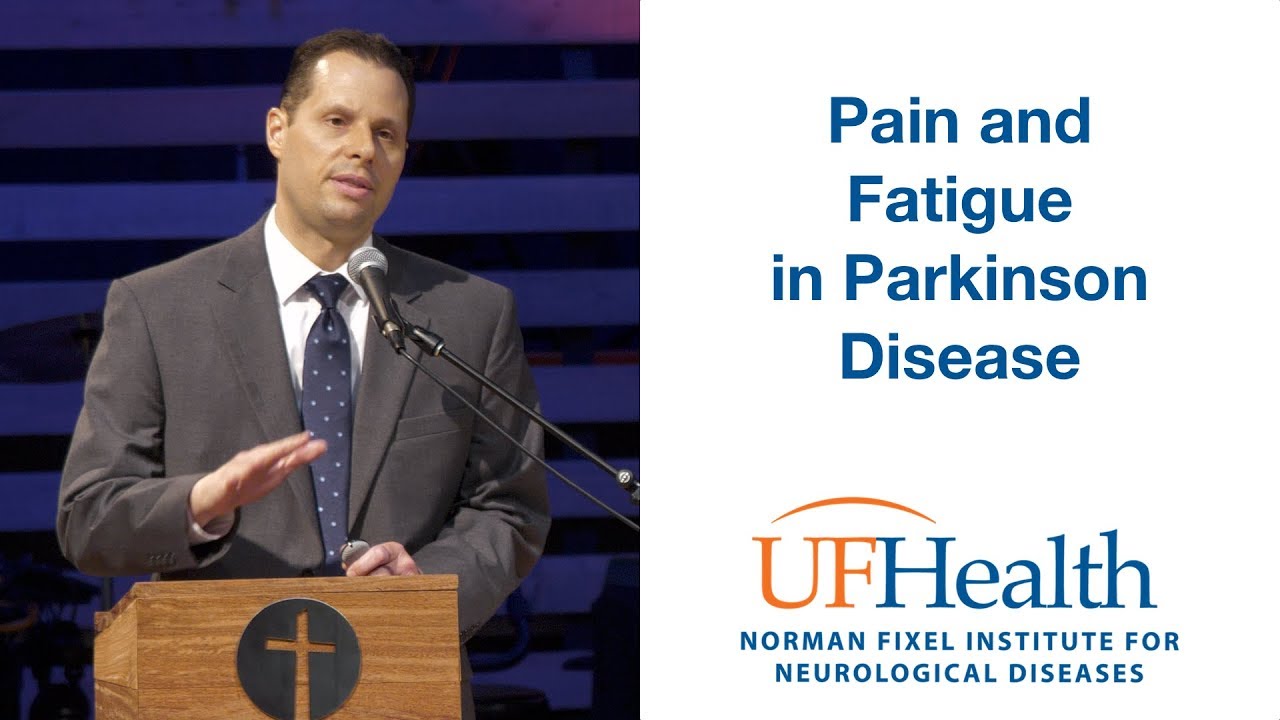 Pain and Fatigue in Parkinson Disease - 2019 Parkinson Educational Symposium