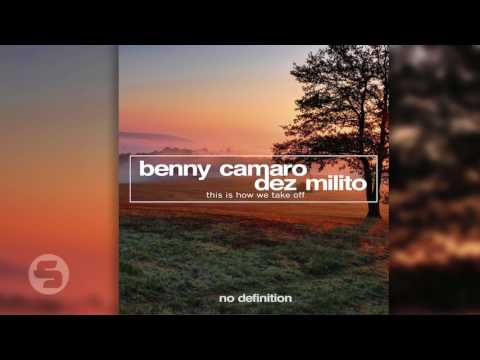 Benny Camaro feat  Dez Milito - This Is How We Take Off