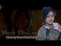 Mere Dholna Bhool Bhulaiya Shreya Ghosal Cover By Soumi Das Dutta Chowdhury Ami Je Tomar