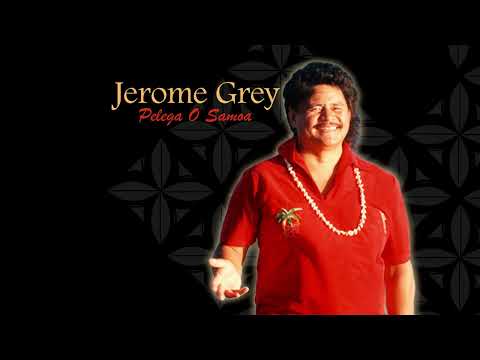 Jerome Grey - O Le Olaga O Samoa (Audio)