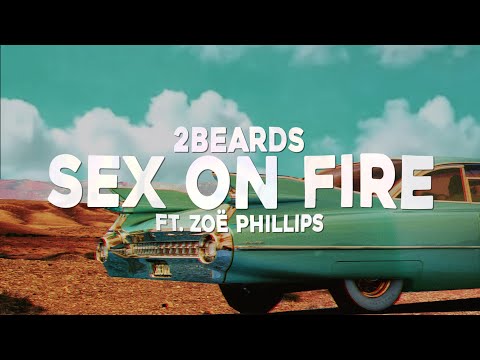 2beards - Sex on Fire (Lyrics) ft. Zoë Phillips