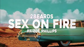 2beards - Sex on Fire (Lyrics) ft. Zoë Phillips
