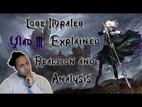 Vlad III (Dracula) Explained REACTION/ANALYSIS (Lore, NP, Powers and Abilities)