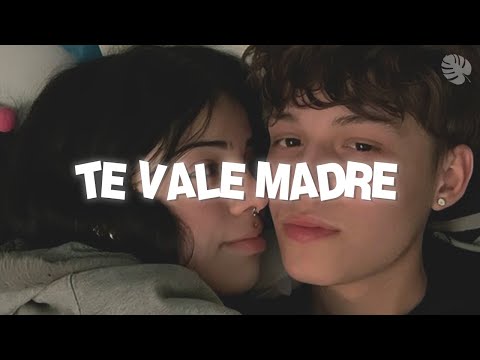 Matisse & Eden Muñoz - Te Vale Madre (Letra)