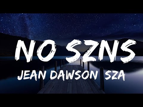 Jean Dawson, SZA - NO SZNS | Lyrics Video (Official)