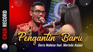 Download lagu Gerry Mahesa feat. Merinda Anjani - Pengantin Baru | OM. Adella (HQ Audio) mp3